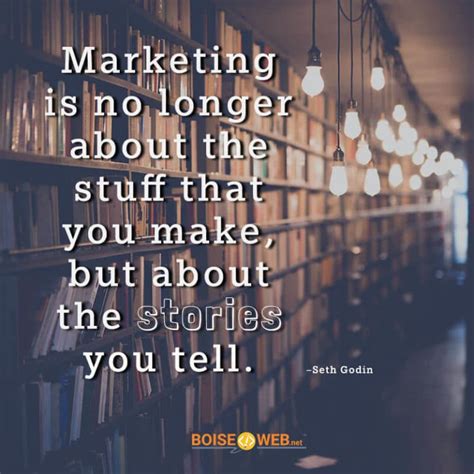 Conversion Quote: Seth Godin - Marketing is no longer... - BOISE WEB