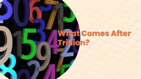 What Comes After Trillion? Big Numbers Explained