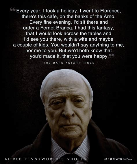 20 Wise Quotes By Alfred Pennyworth, The Loyal Mentor To The Batman