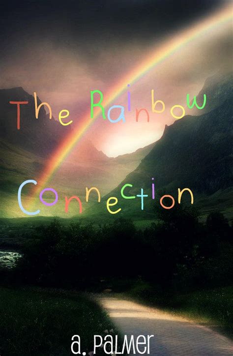 The Rainbow Connection - Cover 2 by scientificstrawberry on DeviantArt