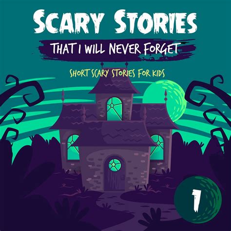 Scary Stories That I Will Never Forget: Short Scary Stories for Kids ...