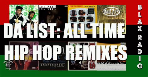 Da List: Best Hip Hop Remixes of ALL TIME – Blax Radio