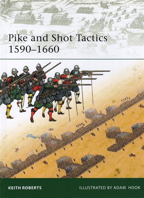 Osprey Pike and Shot Tactics 1590-1660 Leicester, Keith, Banks, Osprey Books, Savage, Spanish ...
