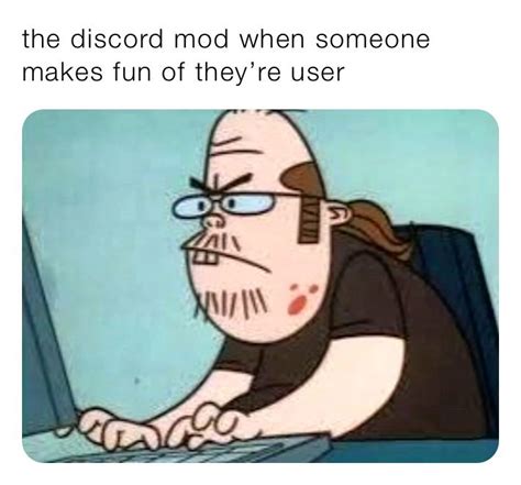 Discord Mod Meme Discover more interesting Basement, Discord, Home, Strange memes. https://www ...