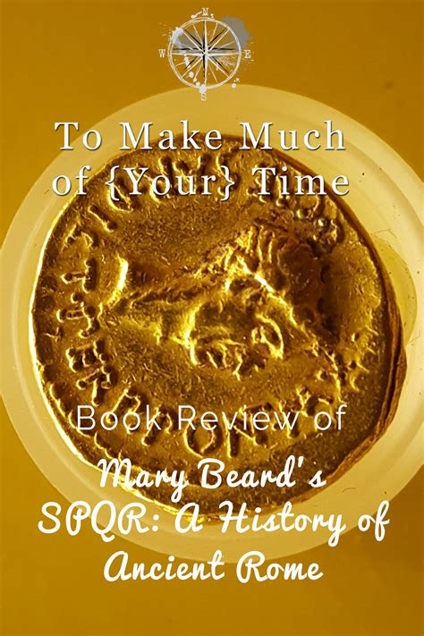 Book Review of SPQR: A History of Ancient Rome by Mary Beard — To Make Much of Time