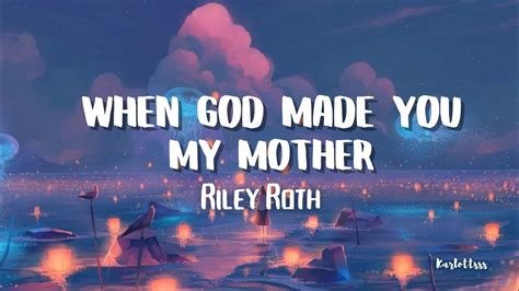 Riley Roth - When God Made You My Mother (Lyrics) - YouTube