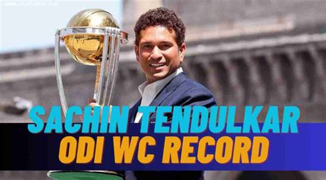 Sachin Tendulkar ODI World Cup Records - Runs and Centuries in Every ...