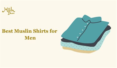 7 Best Muslin Shirts for Men : A Complete Buying Guide