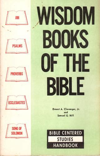 Wisdom Books of the Bible by Ernest A. Clevenger, Jr. | Open Library