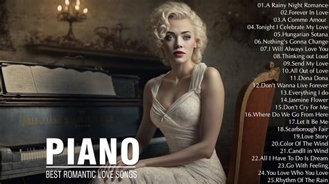 The Best Beautiful Piano Love Songs Of All Time - Top 50 Romantic Piano Instrumental Love Songs ...