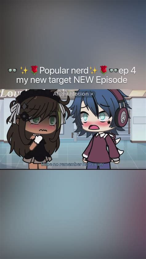 👓 🌹Popular nerd 🌹👓ep 4 my new target NEW Episode in 2022 | Nerd, Episode, Popular