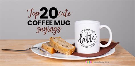 Top 20 Cute Coffee Mug Sayings for Custom Mugs | Totally Inspired