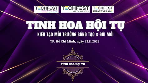 SỰ KIỆN “TINH HOA HỘI TỤ” tại TECHFEST VN - WHISE 2023 - VN Innovation ...