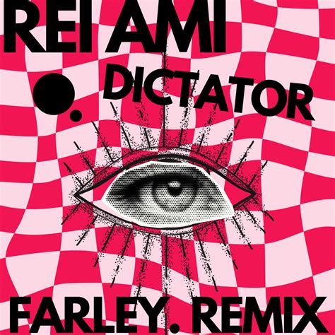REI AMI - DICTATOR (farley. remix) by farley. | Free Download on Hypeddit