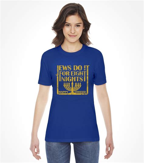 "Jews Do It For Eight Nights" Funny Jewish Hanukkah Shirt - Israeli-T ...