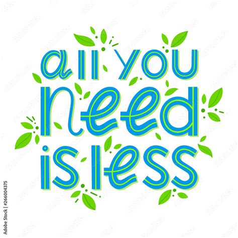 All you need is less - vector lettering.Ink brush inscription.Eco friendly lifestyle slogan,hand ...