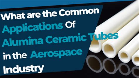 What are the Common Applications of Alumina Ceramic Tubes in the Aerospace Industry?