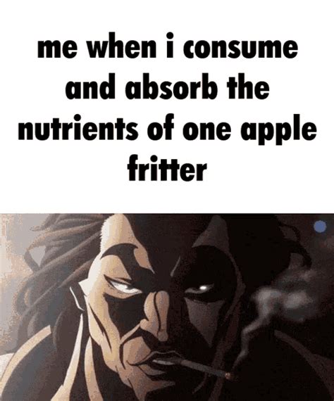 What's with all the Apple Fritter/Baki memes LMAO : r/Grapplerbaki