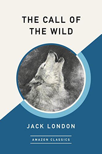 The Call of the Wild (AmazonClassics Edition) (English Edition ...