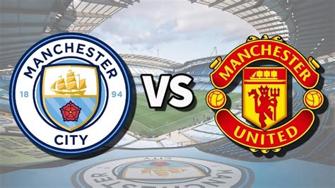 Man City vs Man United