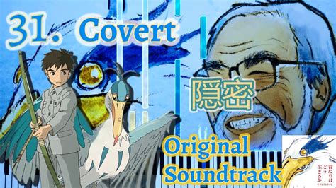 The Boy and the Heron Piano OST - 31. 『 Covert 』 - Joe Hisaishi - YouTube