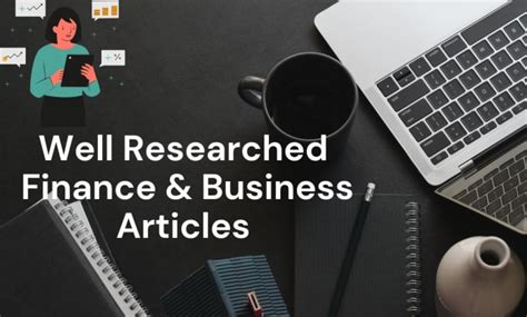 Write researched articles on finance and business area by Afafmudassar | Fiverr