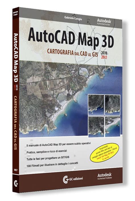 Manuale di AutoCAD Map 3D 2010 e 2011 – GIS, BIM e Infrastrutture