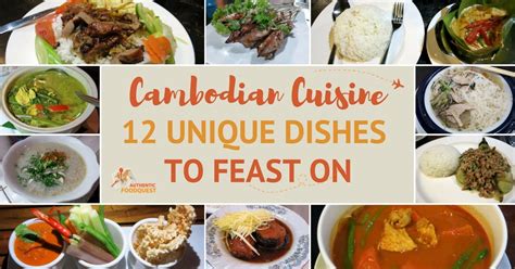 Fascinating Cambodian Cuisine: 12 Unique Dishes To Feast On