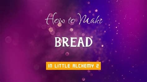 Little Alchemy 2 Cheats: How to Make Bread