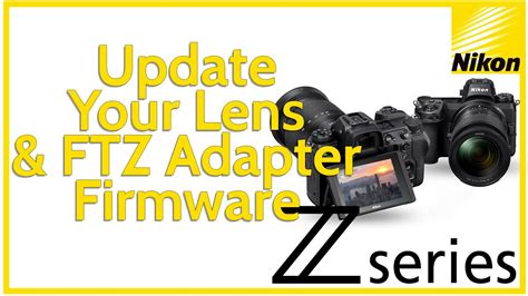 Update Your Nikon Z Lens & FTZ Firmware - YouTube