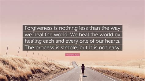 Desmond Tutu Quote: “Forgiveness is nothing less than the way we heal ...