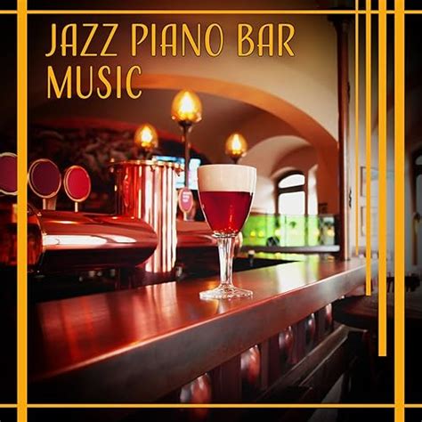 Jazz Piano Bar Music: Soft & Smooth Jazz, Vintage Lounge Chill, Restaurant and Club Ambient ...