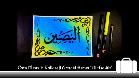 Cara Menulis Kaligrafi Asmaul Husna "Al- Bashir",,Oil Pastel Drawing Calligraphy - YouTube