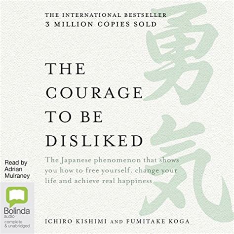 The Courage to Be Disliked by Fumitake Koga, Ichiro Kishimi - Audiobook ...