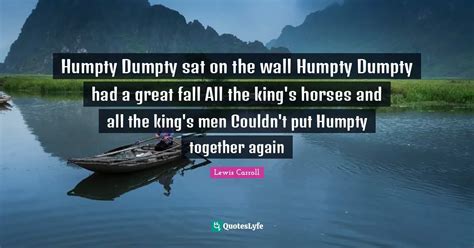 Best Humpty Dumpty Quotes with images to share and download for free at QuotesLyfe