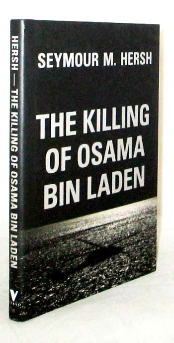 The Killing of Osama Bin Laden by Hersh, Seymour M.: Hardback (2016 ...