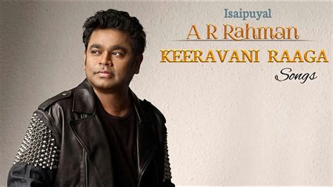 Isaipuyal A R Rahman Keeravani raaga songs - YouTube