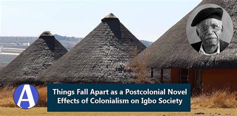 Things Fall Apart as a Postcolonial Novel | Effects of Colonialism ...