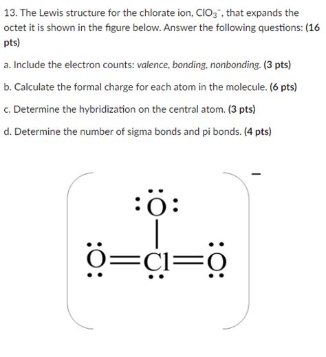 Solved 13. The Lewis structure for the chlorate ion, CIO3, | Chegg.com