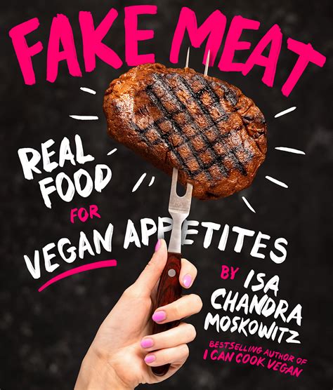 Preorder Fake Meat! – Post Punk Kitchen – Isa Chandra Moskowitz