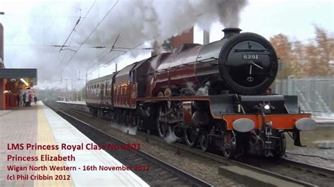 LMS Princess Royal Class No 6201 "Princess Elizabeth" - Wigan North Western 16 November 2012 ...