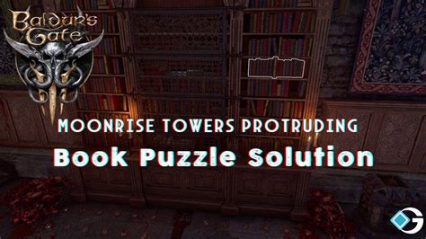 Moonrise Tower's Protruding Book Puzzle Solution Guide in Baldur’s Gate 3 (BG3) - GameRiv