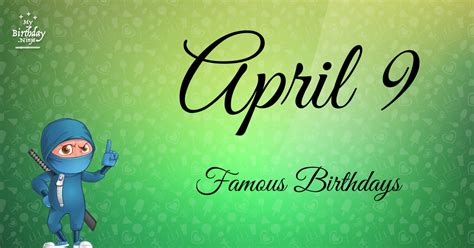 April 9 Famous Birthdays You Wish You Had Known #9