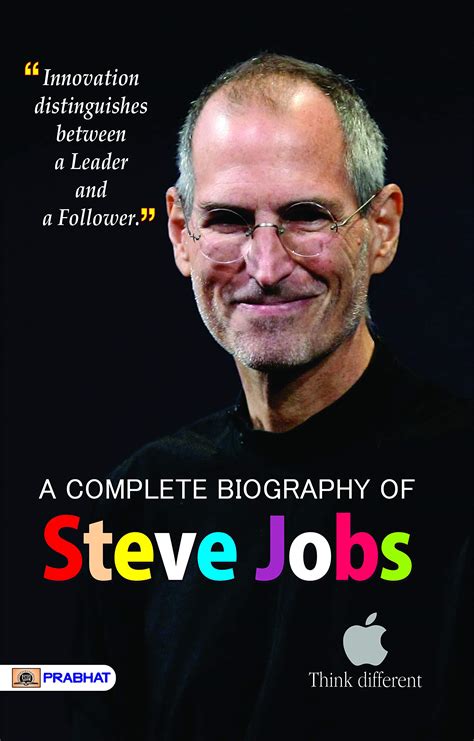 A Complete Biography of Steve Jobs : An American Business Magnate, Industrial Designer, Investor ...