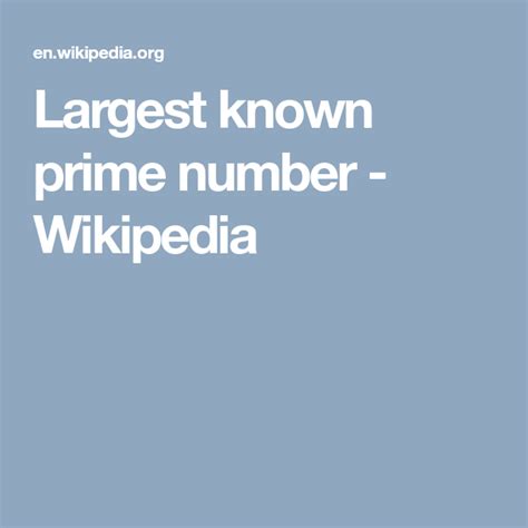 Largest known prime number - Wikipedia | Prime numbers, Prime, Wikipedia