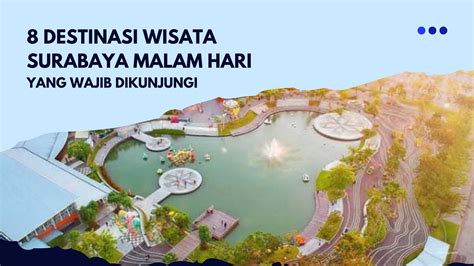 8 Destinasi Wisata Surabaya Malam Hari yang Wajib Dikunjungi