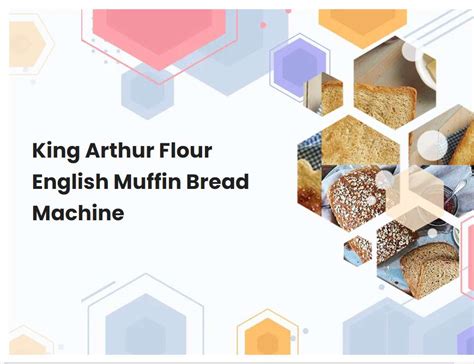 King Arthur Flour English Muffin Bread Machine | breadmach.com