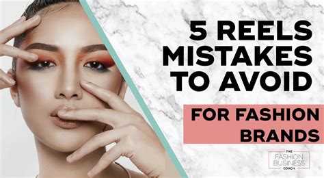 5 IG Reels Mistakes Fashion Brands Should Avoid — The Fashion Business Coach