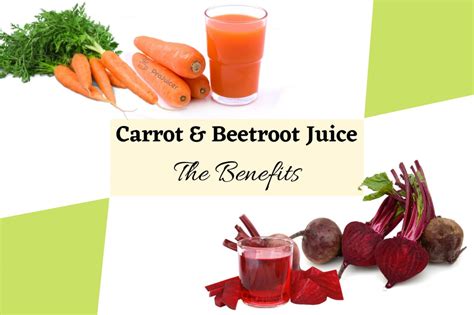 Carrot and Beetroot Juice - Benefits, Preparation & Recipes