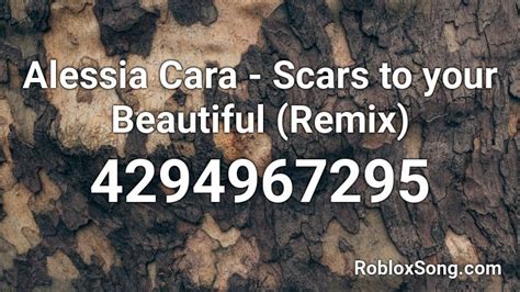 Alessia Cara - Scars to your Beautiful (Remix) Roblox ID - Roblox music codes